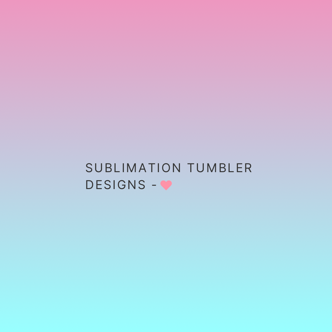 Tumbler Design Add-On – NOT sold separately