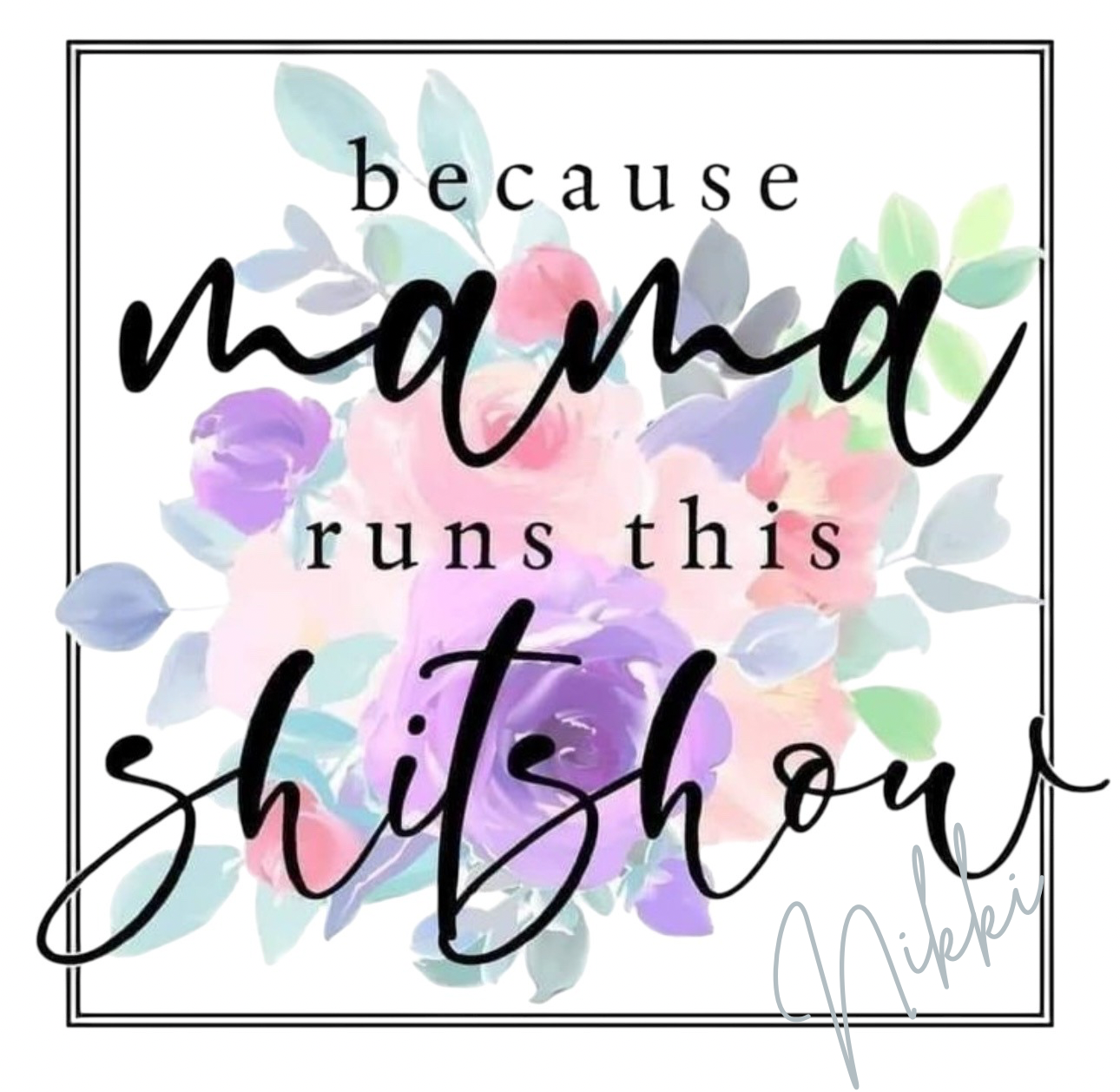 #8 - Because mama..