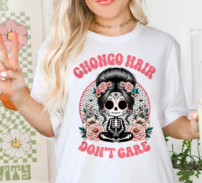 “CHONGO HAIR DON’T CARE” T-Shirt