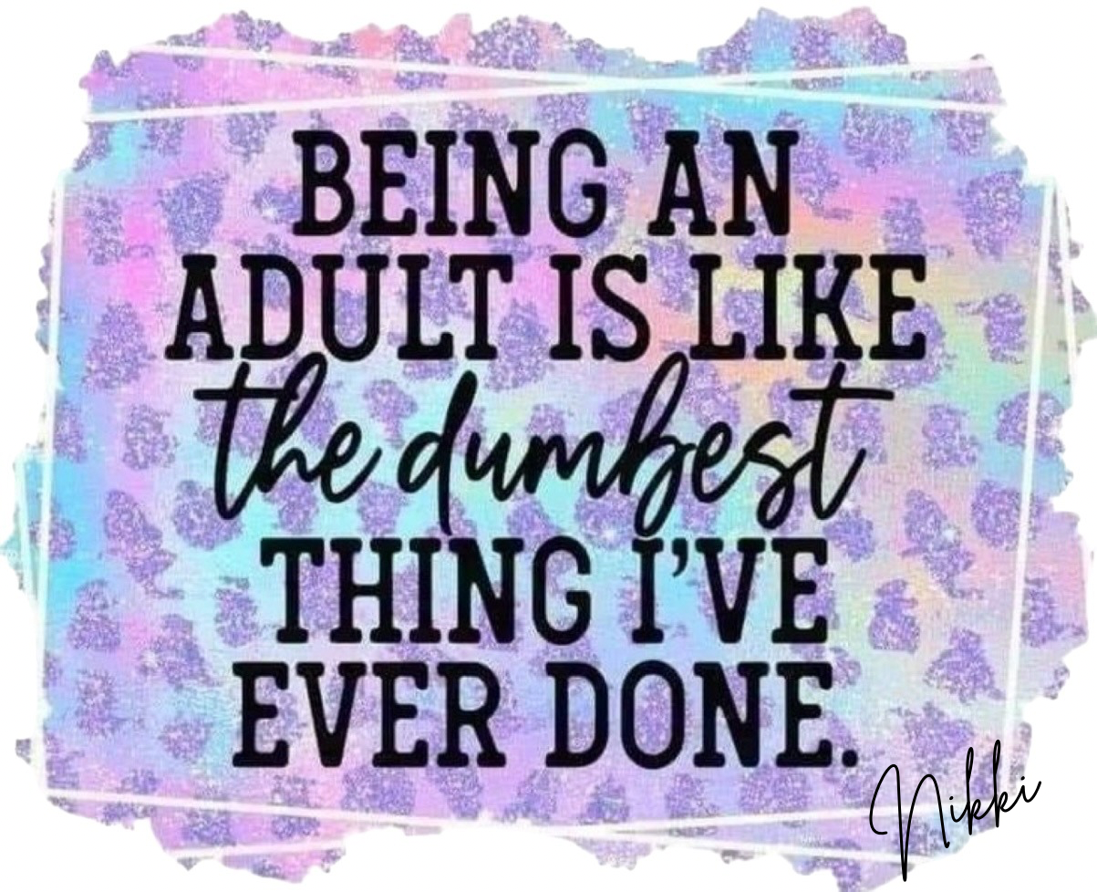 #21 - Being an adult is like…